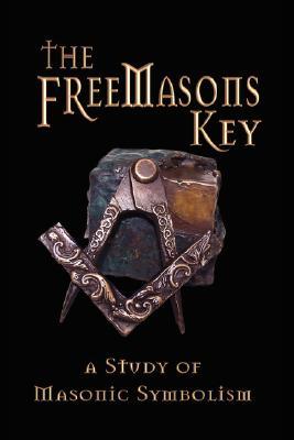 The Freemasons Key: A Study of Masonic Symbolism (Paperback)