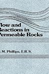 Flow and Reactions in Permeable Rocks Flow and Reactions in Permeable Rocks