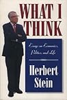 What I Think: Essays on Economics, Politics, and Life