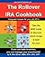 The Rollover IRA Cookbook by R. Ron Elmer