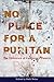 No Place for a Puritan by Ruth Nolan