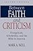 Between Faith and Criticism: Evangelicals, Scholarship, and the Bible in America