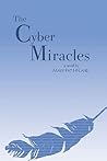 The Cyber Miracles by Mary Pat Hyland