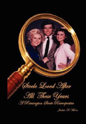 Steele Loved After All These Years: A Remington Steele Retrospective (Paperback)