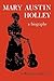 Mary Austin Holley: A Biography (Elma Dill Russell Spencer Foundation Series)