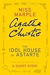 The Idol House of Astarte by Agatha Christie