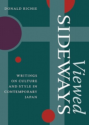 Viewed Sideways: Writings on Culture and Style in Contemporary Japan
