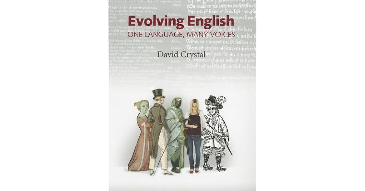 Evolving English One Language, Many Voices by David Crystal