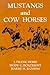 Mustangs and Cow Horses (Pu...