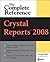 Crystal Reports 2008: The Complete Reference (Osborne Complete Reference Series)