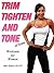 Trim Tighten and Tone at Ho...