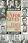 The Unforgiven: Utah's Executed Men