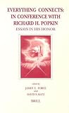 Everything Connects: In Conference with Richard H. Popkin: Essays in His Honor (Brill's Studies in Intellectual History, 91) Everything Connects: In Conference with Richard H. Popkin: Essays in His Honor (Brill's Studies in Intellectual History, 91)
