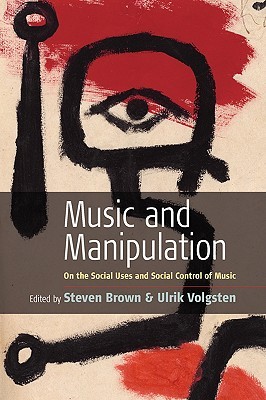Music and Manipulation: On the Social Uses and Social Control of Music (Paperback)