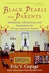 Black Pearls for Parents: Meditations, Affirmations, and Inspirations for African-American Parents