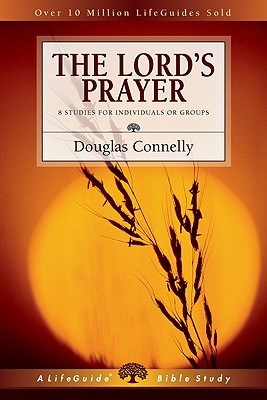 The Lord's Prayer (LifeGuide Bible Studies)