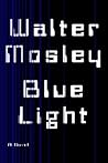Blue Light by Walter Mosley