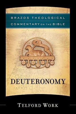 Deuteronomy (Brazos Theological Commentary on the Bible)
