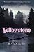 Yellowstone: A Wilderness Besieged