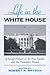 Life in the White House by Robert P. Watson