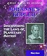 Johannes Kepler: Discovering the Laws of Planetary Motion (Great Minds of Science)