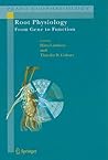 Root Physiology: from Gene to Function (Plant Ecophysiology, 4) Root Physiology: from Gene to Function (Plant Ecophysiology, 4)