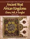 Ancient West African Kingdoms: Ghana, Mali, and Songhai (Understanding People in the Past) Ancient West African Kingdoms: Ghana, Mali, and Songhai (Understanding People in the Past)