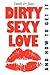 Dirty Sexy Love by Smith & Jones