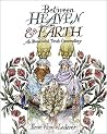 Between Heaven and Earth: An Illuminated Torah Commentary Between Heaven and Earth: An Illuminated Torah Commentary