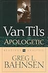 Van Til's Apologetic: Readings and Analysis