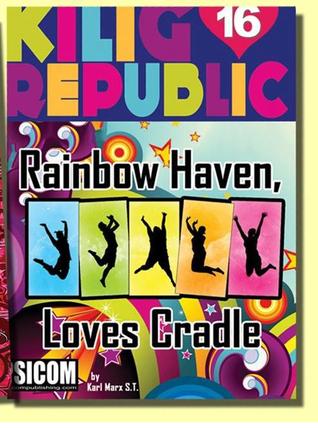 Rainbow Haven, Loves' Cradle (Kilig Republic #16)