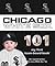 Chicago White Sox 101 (101 My First Team-Board-Books)