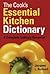 The Cook's Essential Kitchen Dictionary by Jacques Rolland The Cook's Essential Kitchen Dictionary by Jacques Rolland