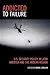 Addicted to Failure by Brian Loveman