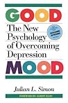 The Good Mood: The New Psychology of Overcoming Depression The Good Mood: The New Psychology of Overcoming Depression