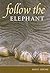 Follow the Elephant