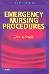 Emergency Nursing Procedures, 4th Edition Emergency Nursing Procedures, 4th Edition