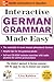 Interactive German Grammar Made Easy w/CD-ROM