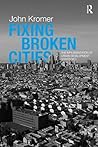 Fixing Broken Cities: The Implementation of Urban Development Strategies Fixing Broken Cities: The Implementation of Urban Development Strategies