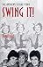 Swing It!: The Andrews Sist...