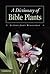 A Dictionary of Bible Plants by Lytton John Musselman