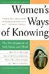 Women's Ways of Knowing: The Development of Self, Voice, and Mind