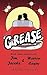 Grease by Jim Jacobs Grease by Jim Jacobs