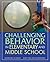Challenging Behavior in Elementary and Middle School