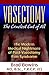 Vasectomy: The Cruelest Cut of All (The Modern Medical Nightmare of Post-Vasectomy Pain Syndrome)