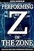 Performing in The Zone by Jon Gorrie