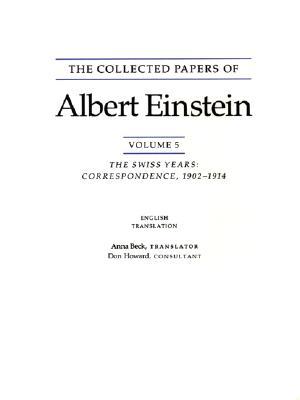 The Collected Papers of Albert Einstein 5: Swiss Years Correspondence 1902-14 (Paperback)