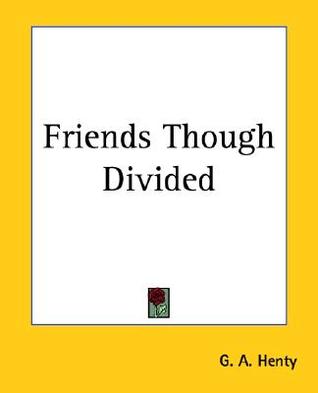 Friends Though Divided (Paperback)