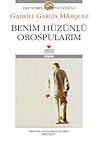 Benim Hüzünlü Orospularım by Gabriel García Márquez
