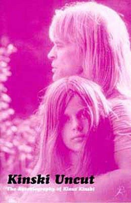 Kinski Uncut: The Autobiography of Klaus Kinski